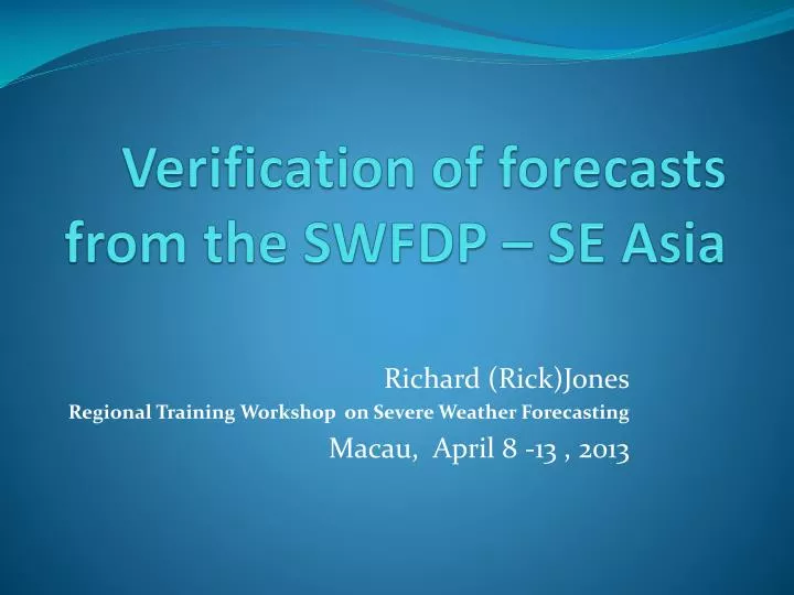 verification of forecasts from the swfdp se asia