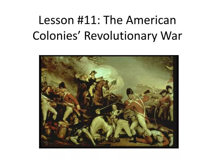 lesson 11 the american colonies revolutionary war