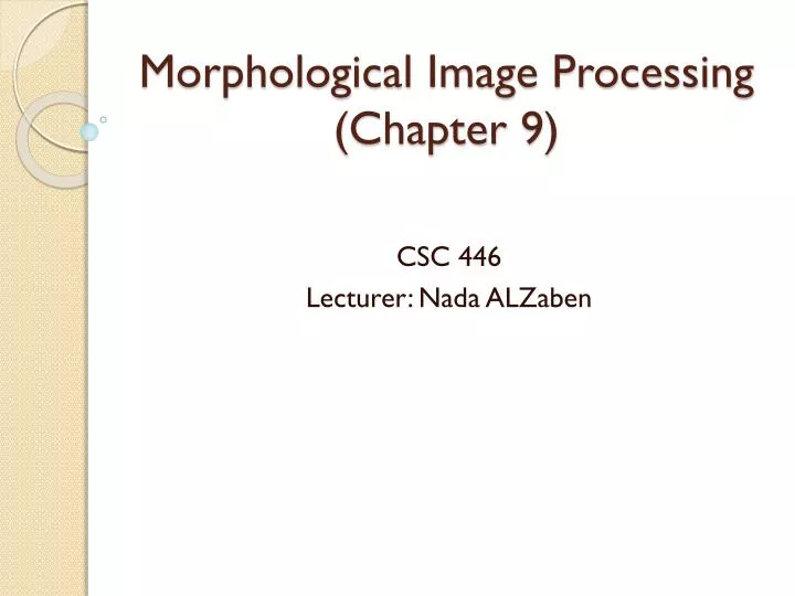 PPT - Morphological Image Processing (Chapter 9) PowerPoint ...