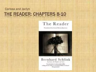 The Reader : Chapters 8-10