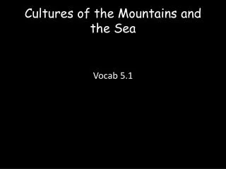 cultures of the mountains and the sea