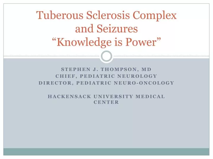tuberous sclerosis complex and seizures knowledge is power