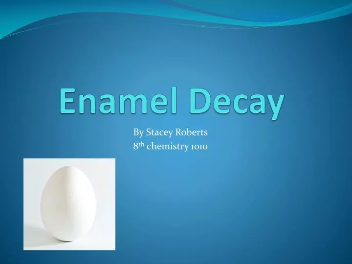 enamel decay