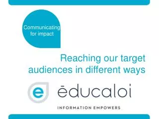 Reaching our target audiences in different ways