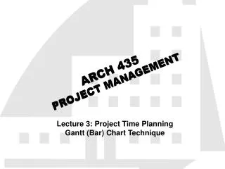 ARCH 435 PROJECT MANAGEMENT