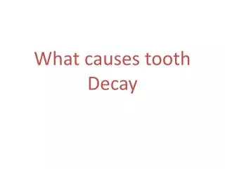What causes tooth Decay