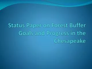 Status Paper on Forest Buffer Goals and Progress in the Chesapeake