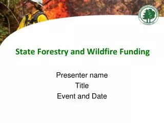 State Forestry and Wildfire Funding