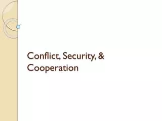 Conflict, Security, &amp; Cooperation