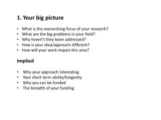 Your big picture What is the overarching focus of your research?