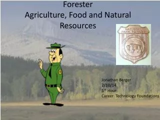 Forester Agriculture, Food and Natural Resources