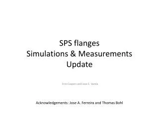 SPS flanges Simulations &amp; Measurements Update