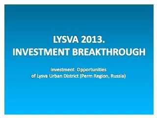 LYSVA 2013. INVESTMENT BREAKTHROUGH