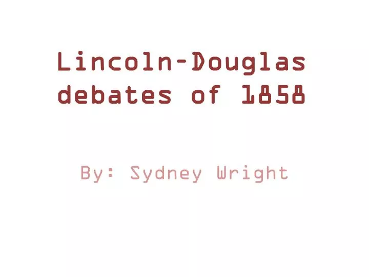 lincoln douglas debates of 1858