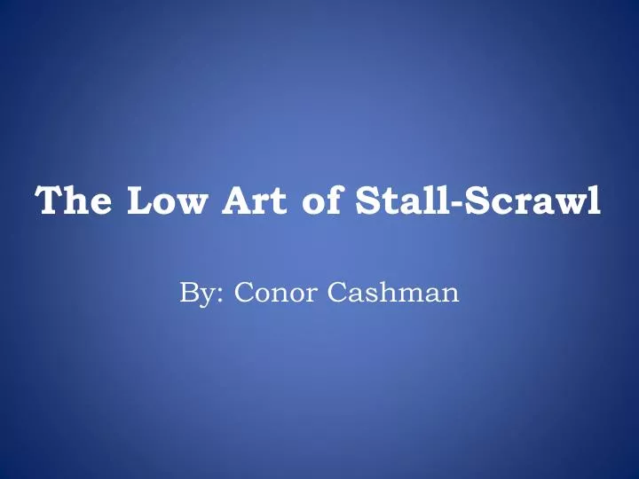 the low art of stall scrawl