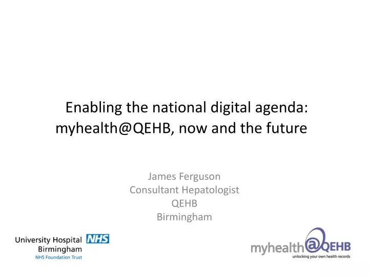 enabling the national digital agenda myhealth@qehb now and the future