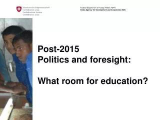 Post-2015 Politics and foresight: What room for education?