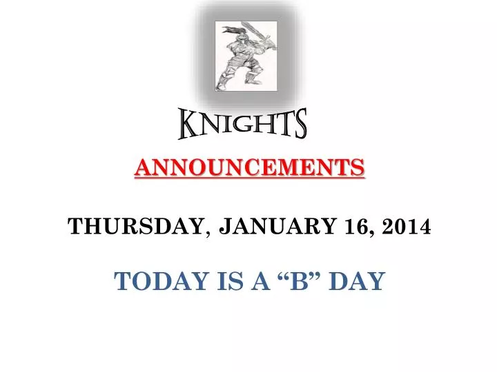 announcements thursday january 16 2014 today is a b day