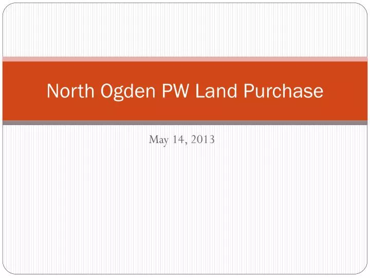 north ogden pw land purchase