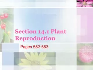 Section 14.1 Plant Reproduction