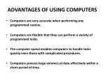 ADVANTAGES OF USING COMPUTERS - slide 1