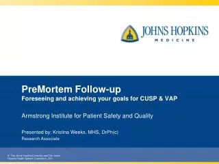 PreMortem Follow-up Foreseeing and achieving your goals for CUSP &amp; VAP