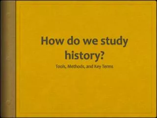 How do we study history?