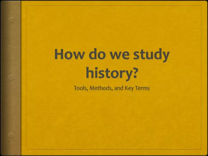 how do we study history