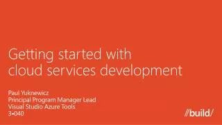 Getting started w ith cloud s ervices d evelopment