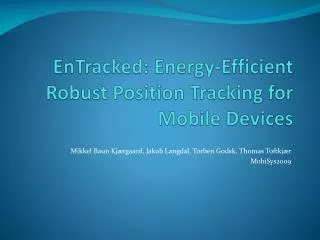 EnTracked : Energy-Efficient Robust Position Tracking for Mobile Devices