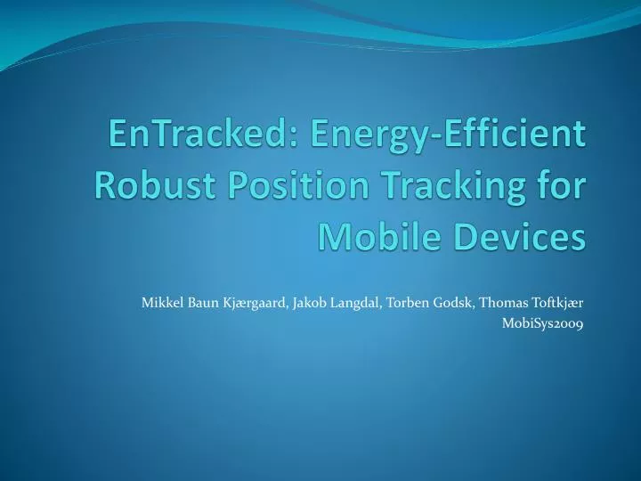 entracked energy efficient robust position tracking for mobile devices