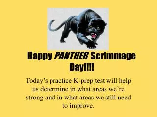 Happy PANTHER Scrimmage Day!!!!