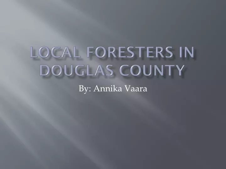 local foresters in douglas county