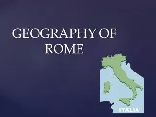 GEOGRAPHY OF ROME