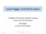Local Trigger Unit (LTU) status - slide 1