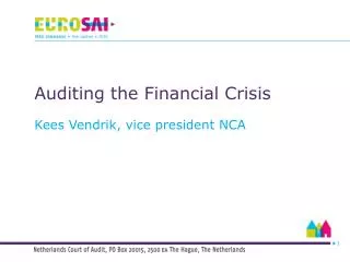Auditing the Financial Crisis Kees Vendrik, vice president NCA