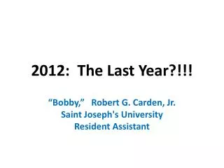 2012: The Last Year?!!!