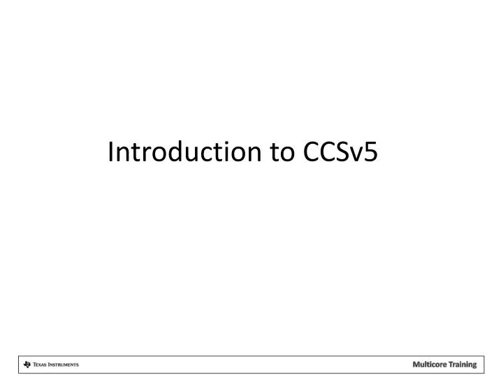 introduction to ccsv5
