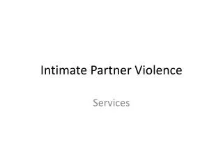 Intimate Partner Violence