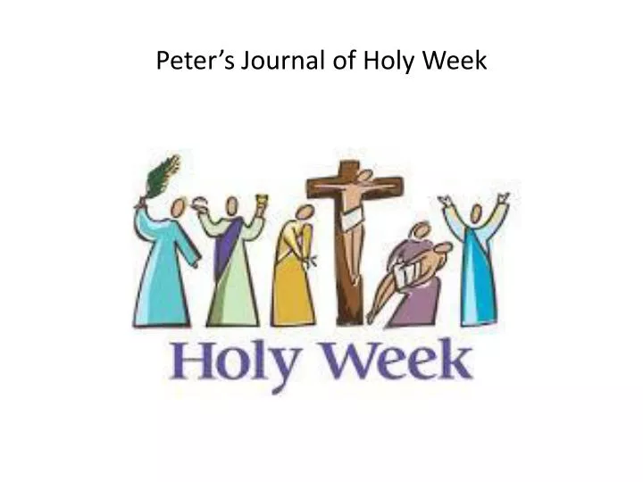 peter s journal of holy week