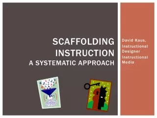 Scaffolding Instruction A systematic approach