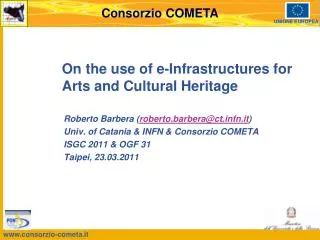 On the use of e- Infrastructures for Arts and Cultural Heritage