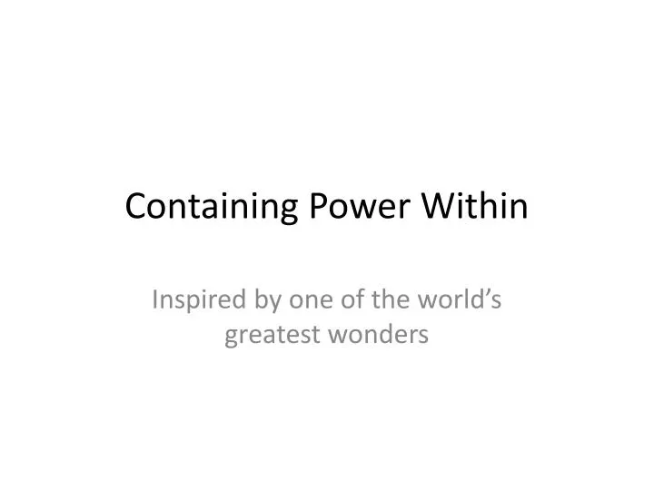 containing power within