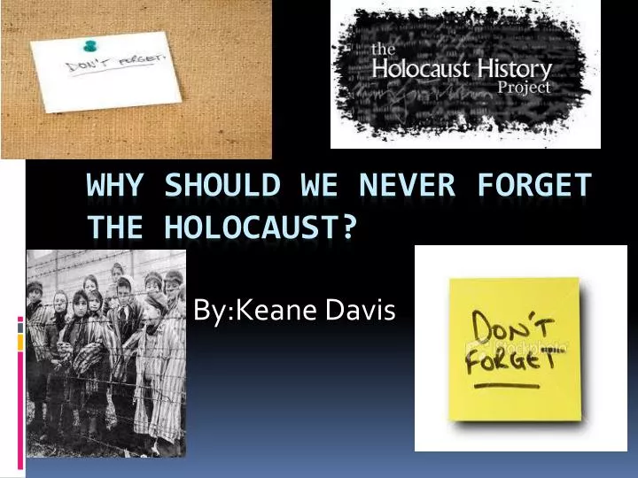 why should we never forget the holocaust