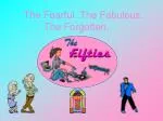 The Fearful. The Fabulous. The Forgotten. - slide 1