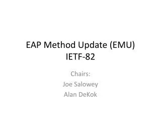 EAP Method Update (EMU) IETF- 82