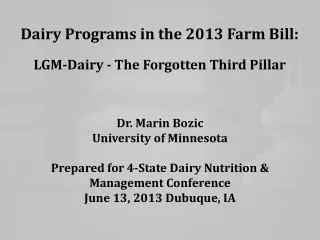 Dairy Programs in the 2013 Farm Bill: LGM-Dairy - The Forgotten Third Pillar