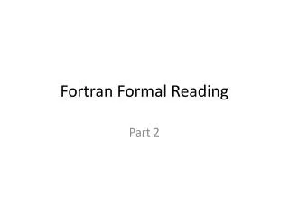 Fortran Formal Reading