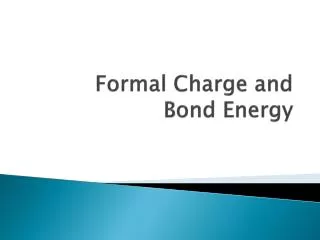 Formal Charge and Bond Energy