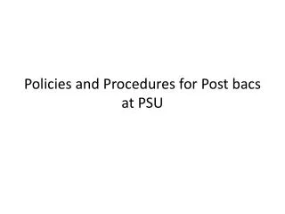 Policies and Procedures for Post bacs at PSU